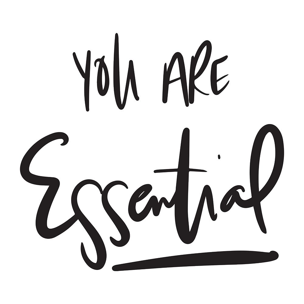 You Are Essential art print by SD Graphics Studio for $57.95 CAD