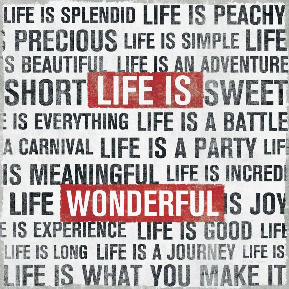 Life Is art print by Michael Mullan for $57.95 CAD