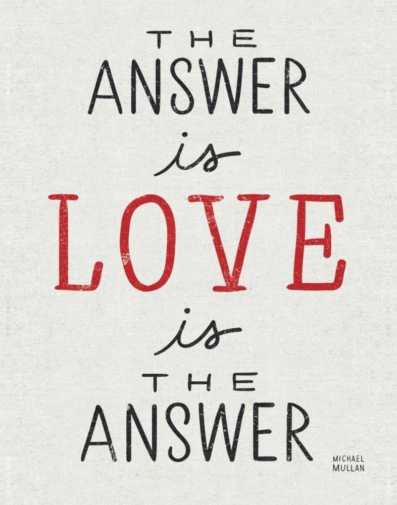 The Answer is Love art print by Michael Mullan for $57.95 CAD