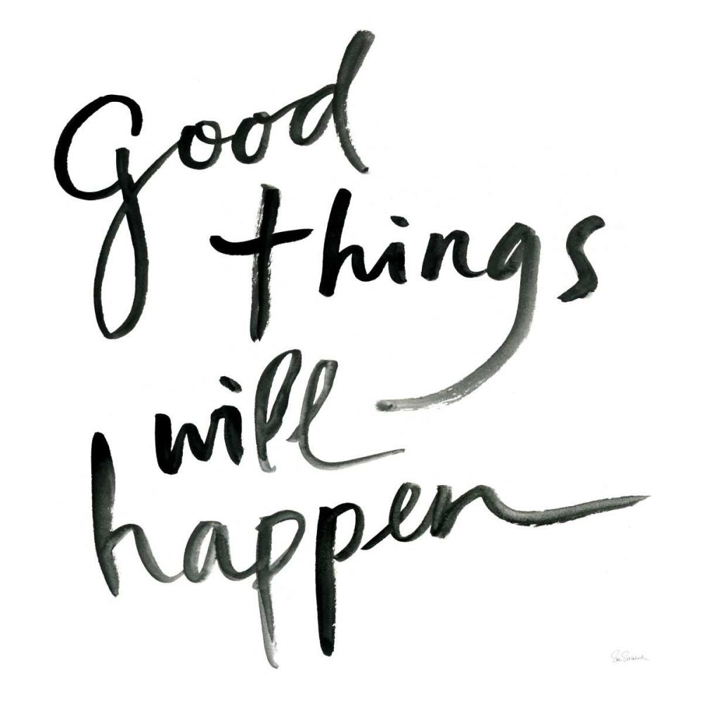 Good Things Will Happen Sq art print by Sue Schlabach for $57.95 CAD