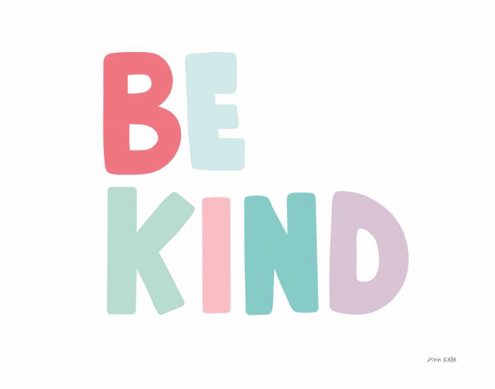 Be Kind art print by Ann Kelle for $57.95 CAD