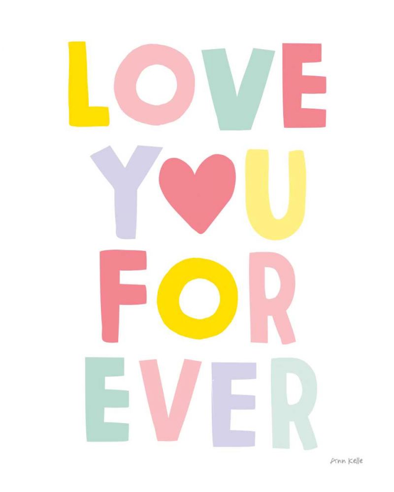 Love You Forever art print by Ann Kelle for $57.95 CAD