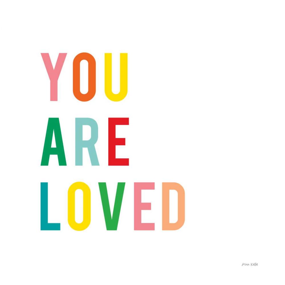 You are Loved art print by Ann Kelle for $57.95 CAD