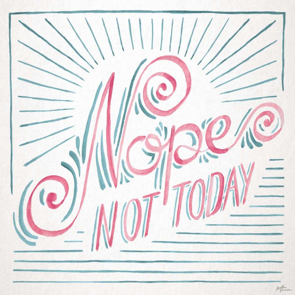 Nope Not Today I art print by Janelle Penner for $57.95 CAD
