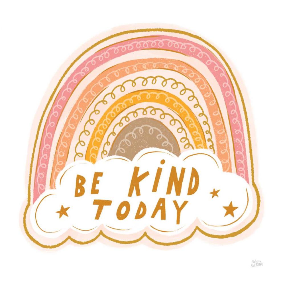 Be Kind Today art print by Melissa Averinos for $57.95 CAD