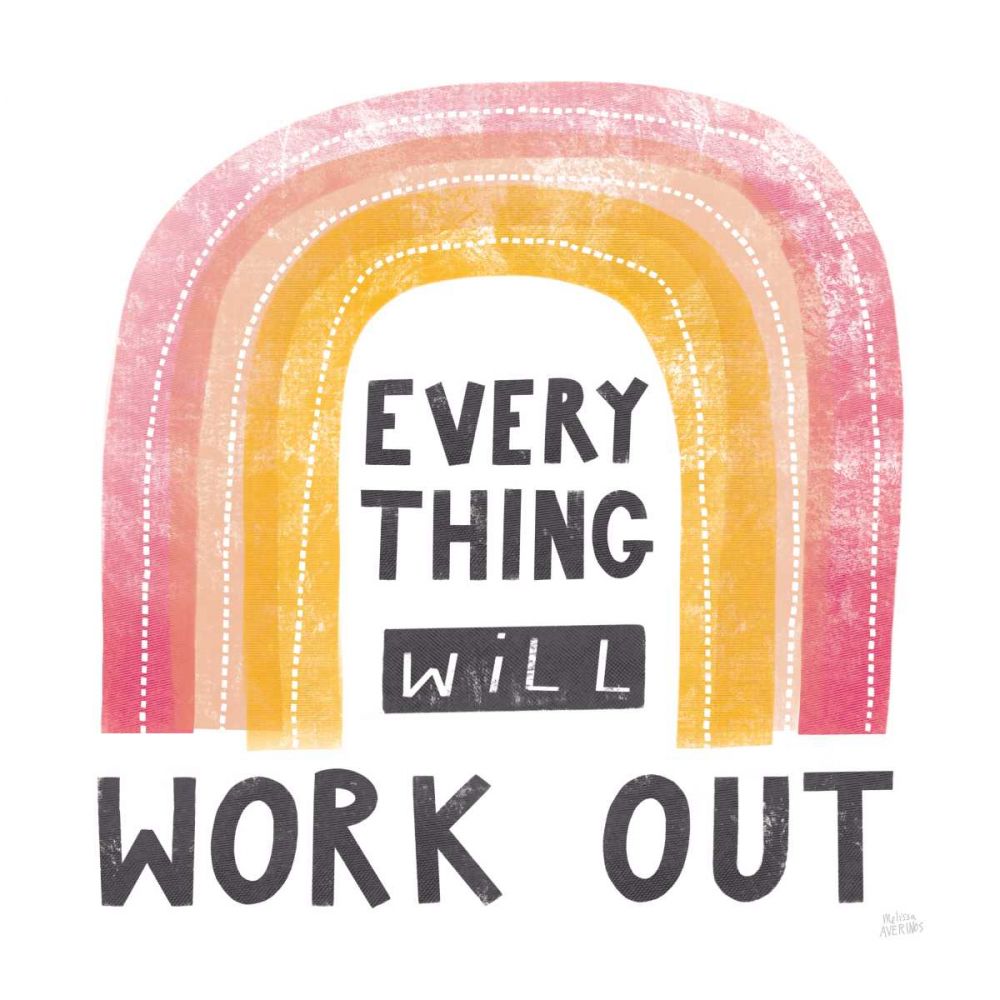 Everything Will Work Out art print by Melissa Averinos for $57.95 CAD