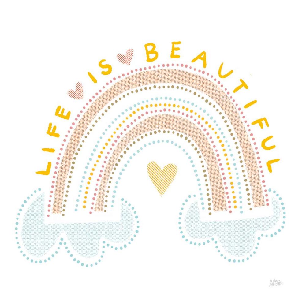 Life is Beautiful art print by Melissa Averinos for $57.95 CAD