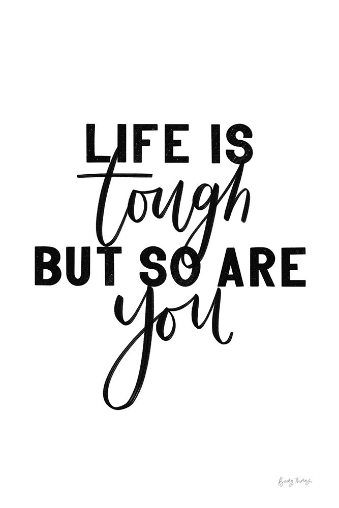 Life is Tough BW art print by Becky Thorns for $57.95 CAD