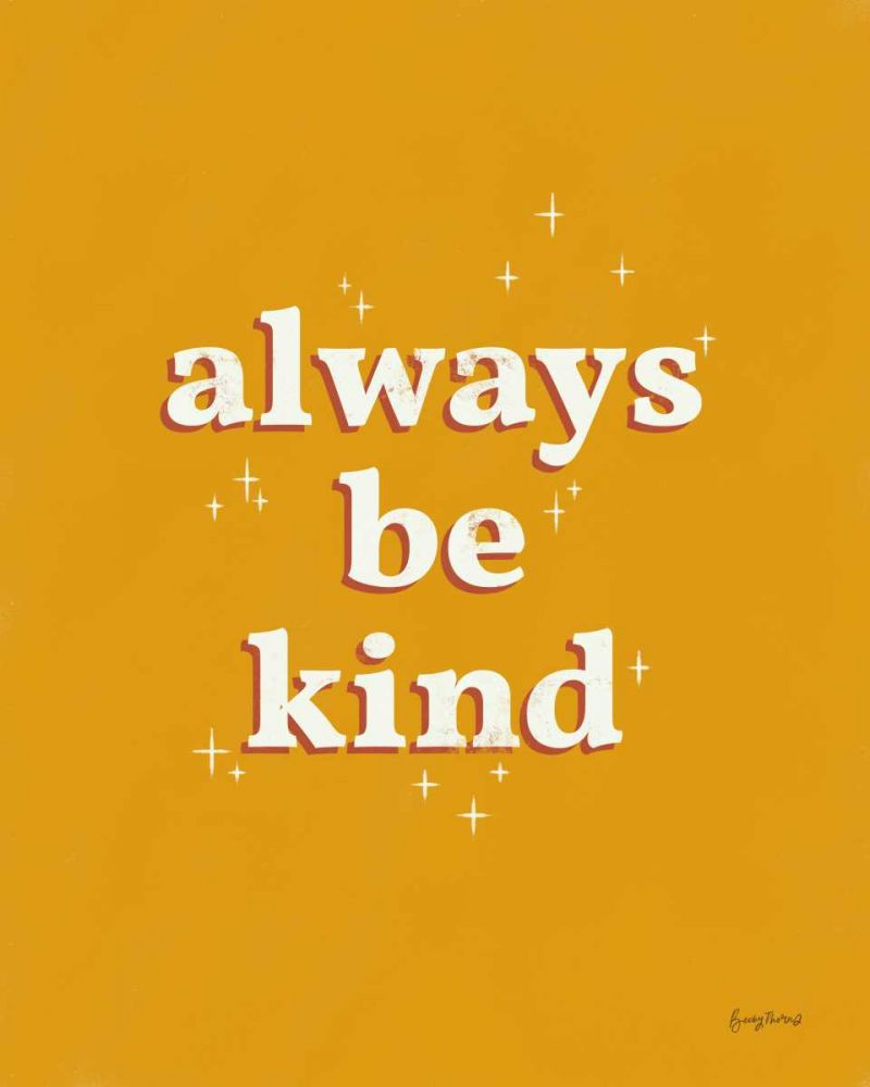 Always Be Kind art print by Becky Thorns for $57.95 CAD