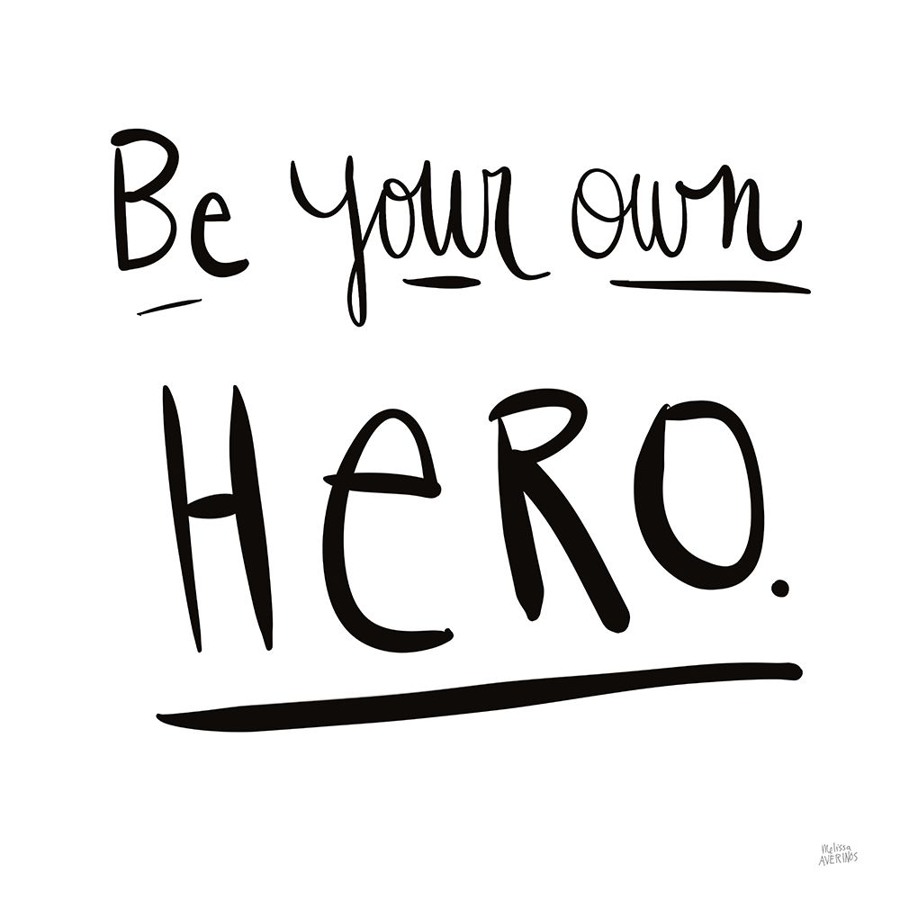 Be Your Own Hero art print by Melissa Averinos for $57.95 CAD