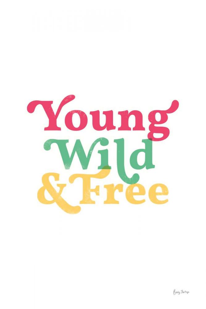 Rainbow Young Wild and Free art print by Becky Thorns for $57.95 CAD