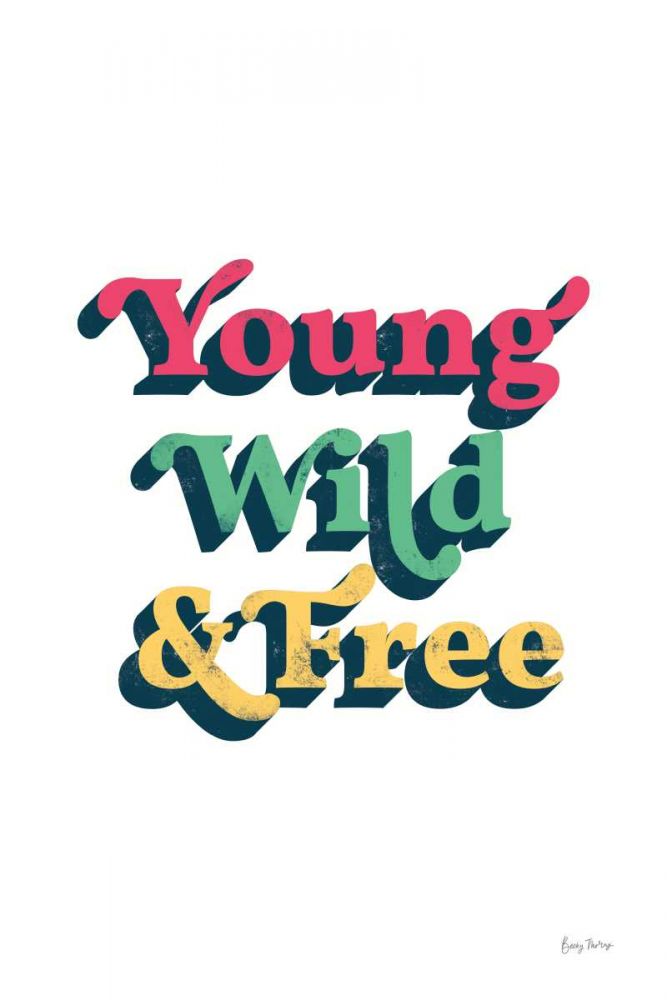 Rainbow Young Wild and Free Bold art print by Becky Thorns for $57.95 CAD