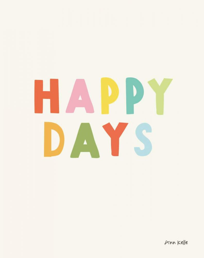 happy days art print by Ann Kelle for $57.95 CAD
