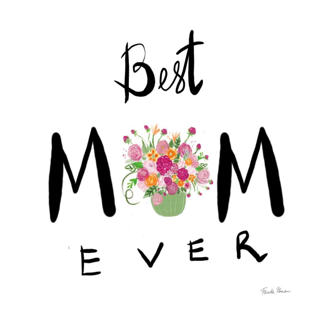Best Mom Ever art print by Farida Zaman for $57.95 CAD