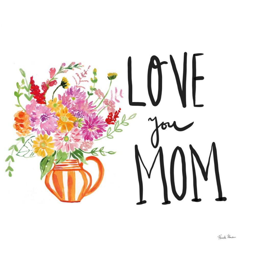 Love Your Mom art print by Farida Zaman for $57.95 CAD