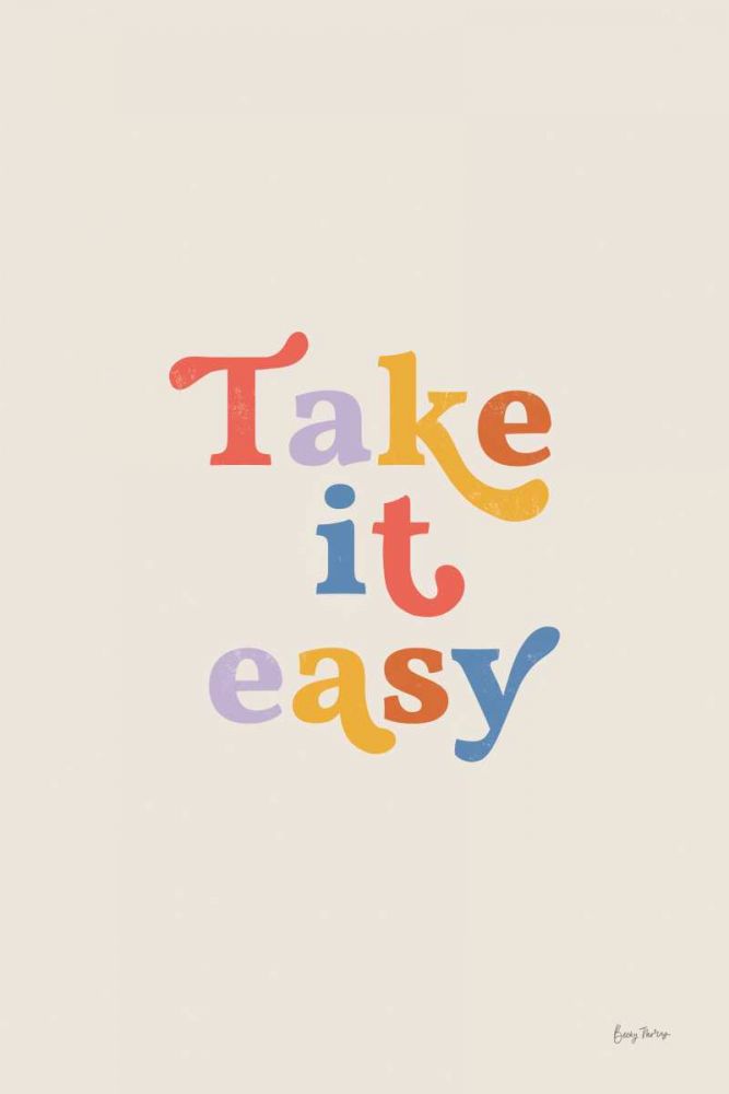 Take it Easy Bright art print by Becky Thorns for $57.95 CAD