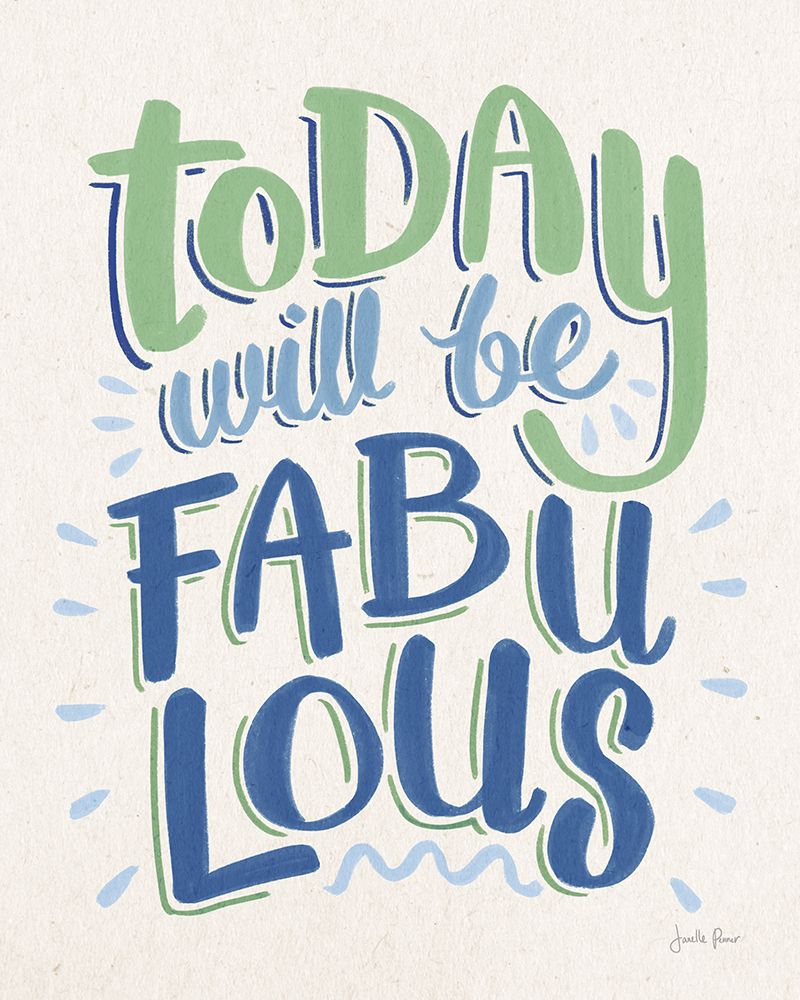 Today Will Be Fabulous I Blue Green art print by Janelle Penner for $57.95 CAD