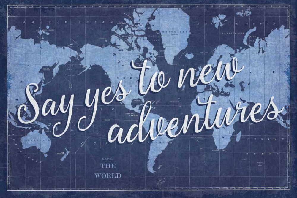 Blueprint World Map Say Yes art print by Sue Schlabach for $57.95 CAD