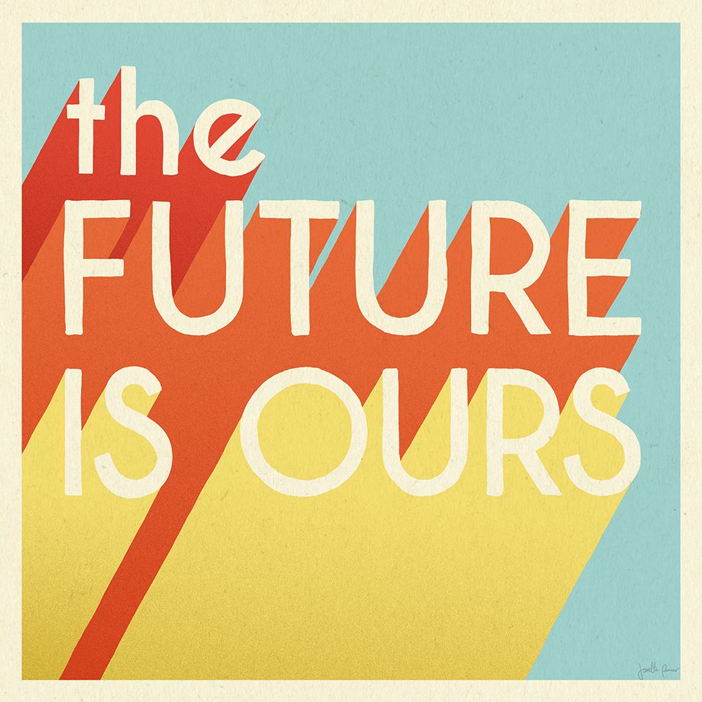 The Future is Ours I Sq art print by Janelle Penner for $57.95 CAD