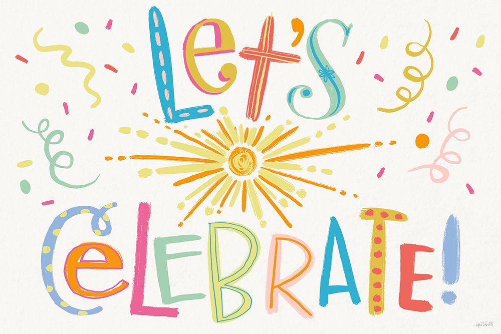 Lets Celebrate I art print by Anne Tavoletti for $57.95 CAD