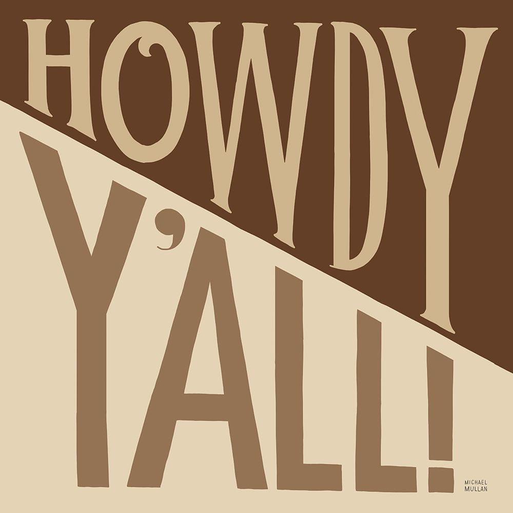 Southern Pride Sayings Howdy Yall Tan art print by Michael Mullan for $57.95 CAD