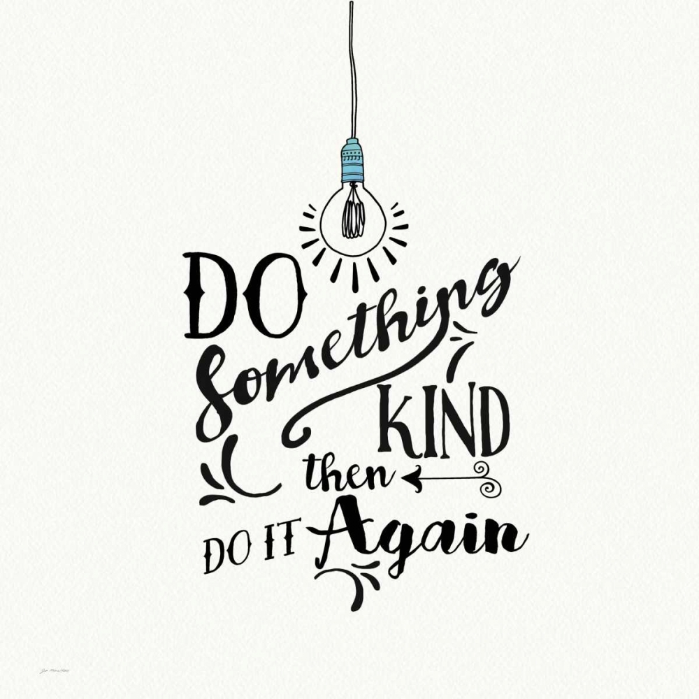 Do Something Kind art print by Jo Moulton for $63.95 CAD