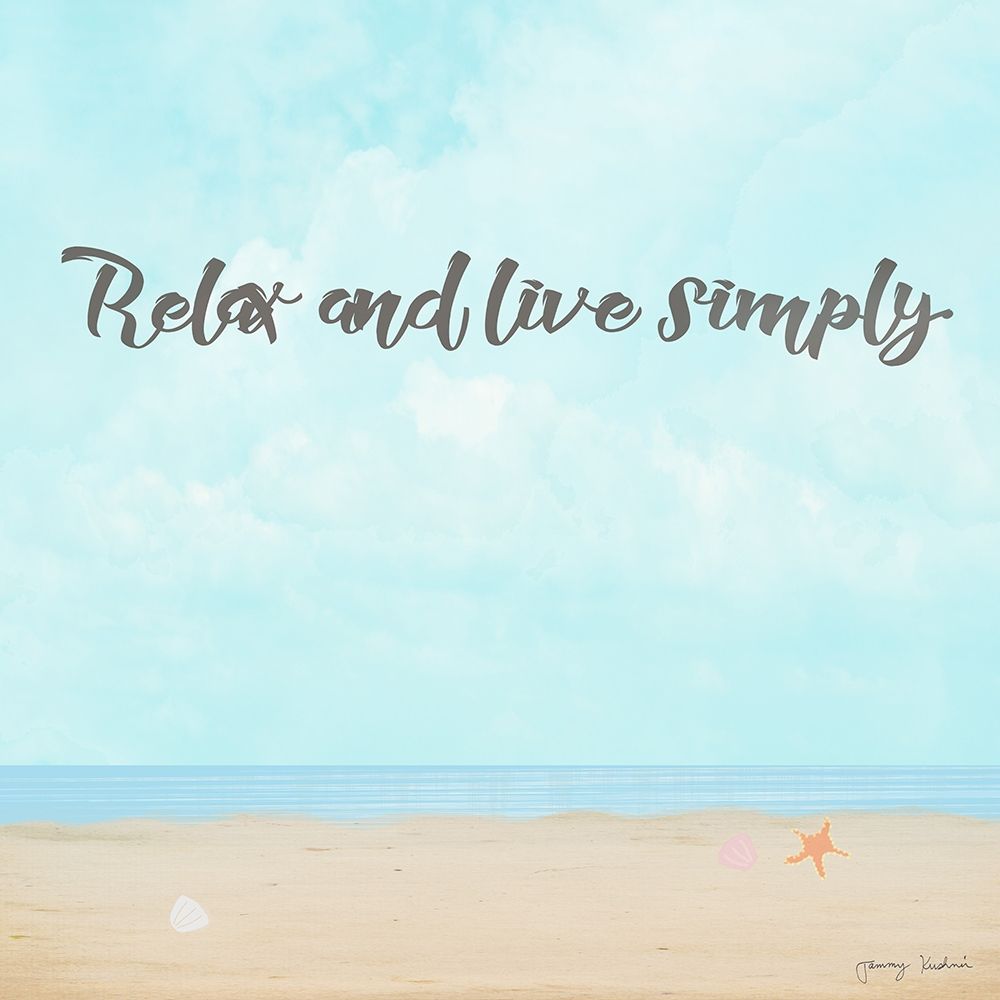 Relax and Live Simply art print by Tammy Kushnir for $57.95 CAD
