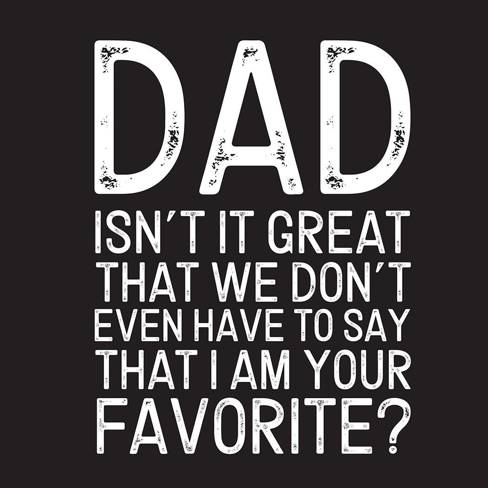 Fathers Day Sentiment black III-Favorite art print by Tara Reed for $57.95 CAD
