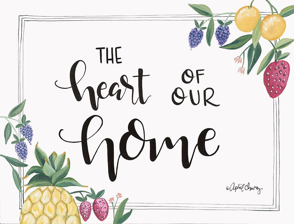Fruit - Heart of Our Home art print by April Chavez for $57.95 CAD