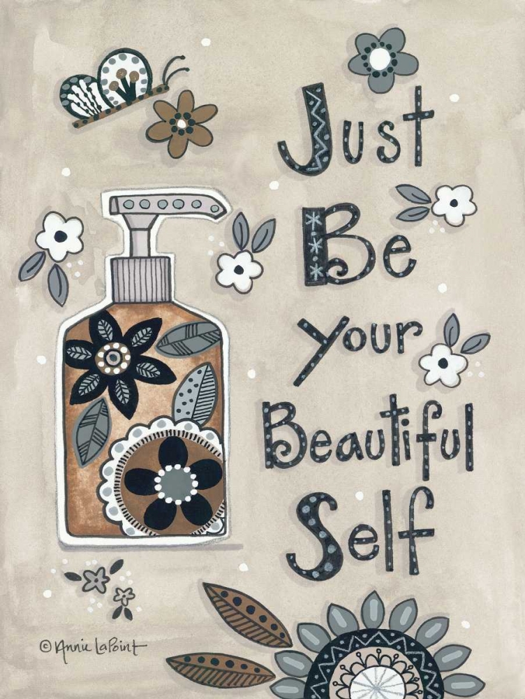 Just Be Your Beautiful Self art print by Annie LaPoint for $57.95 CAD