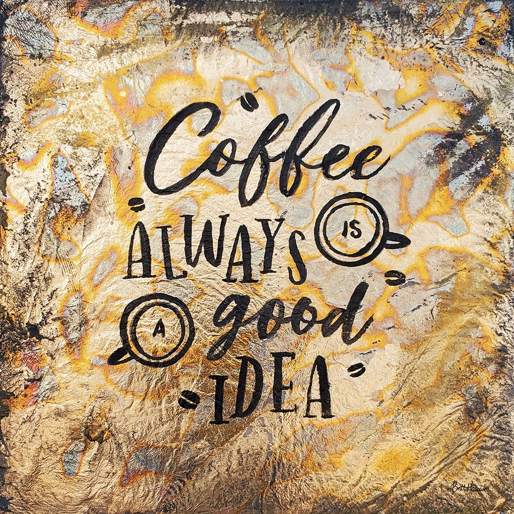 Coffee Always is a Good Idea art print by Britt Hallowell for $57.95 CAD