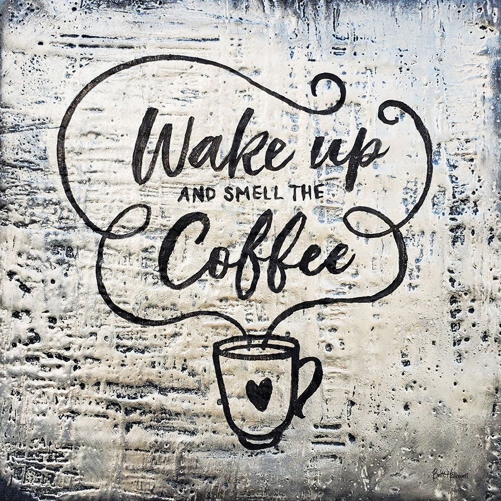 Wake Up and Smell the Coffee art print by Britt Hallowell for $57.95 CAD