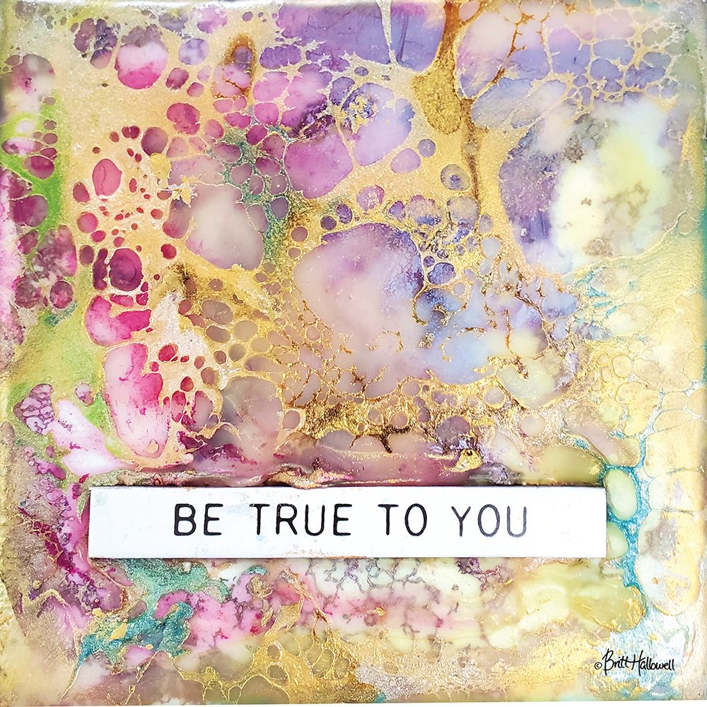 Be True to You art print by Britt Hallowell for $57.95 CAD