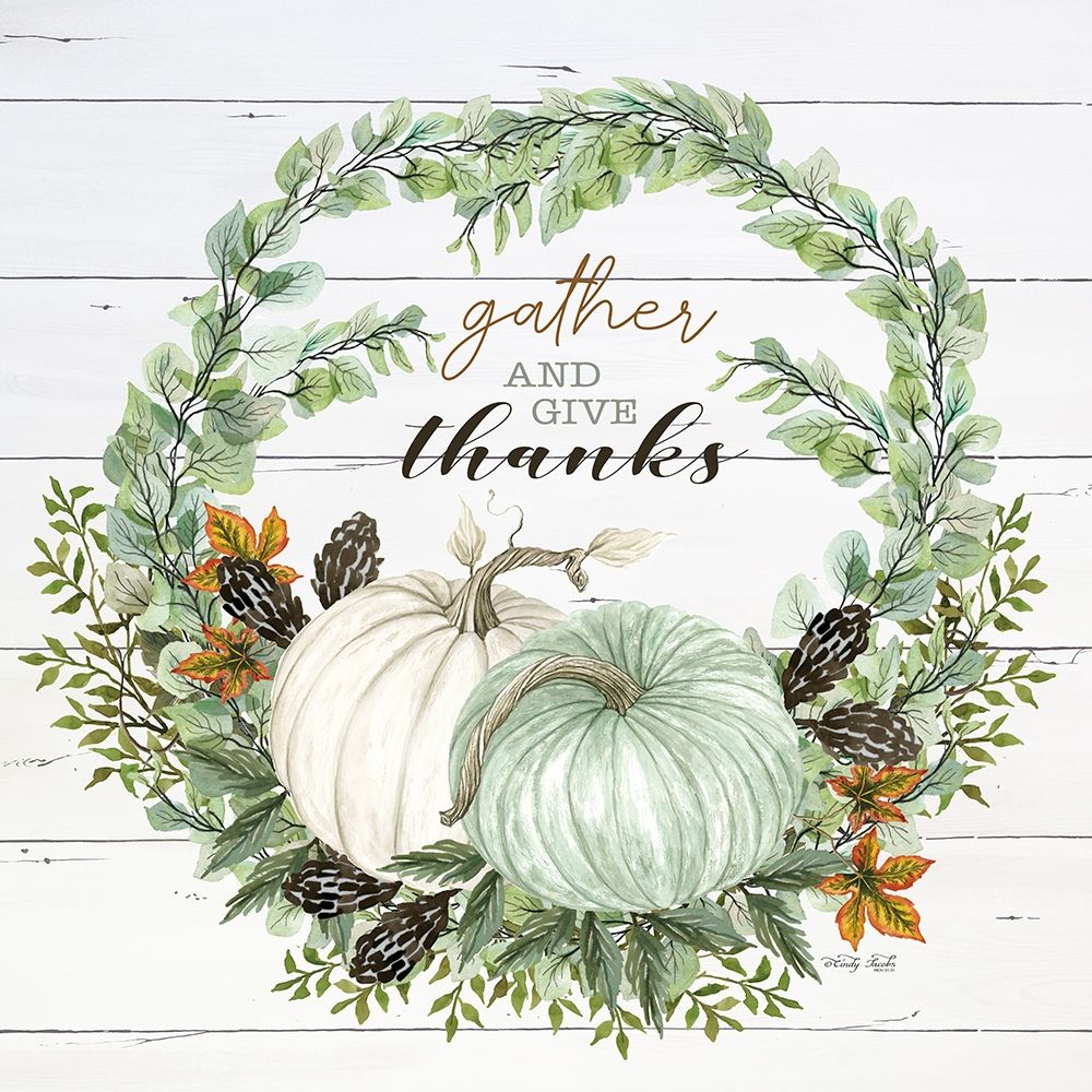 Gather and Give Thanks Wreath art print by Cindy Jacobs for $57.95 CAD