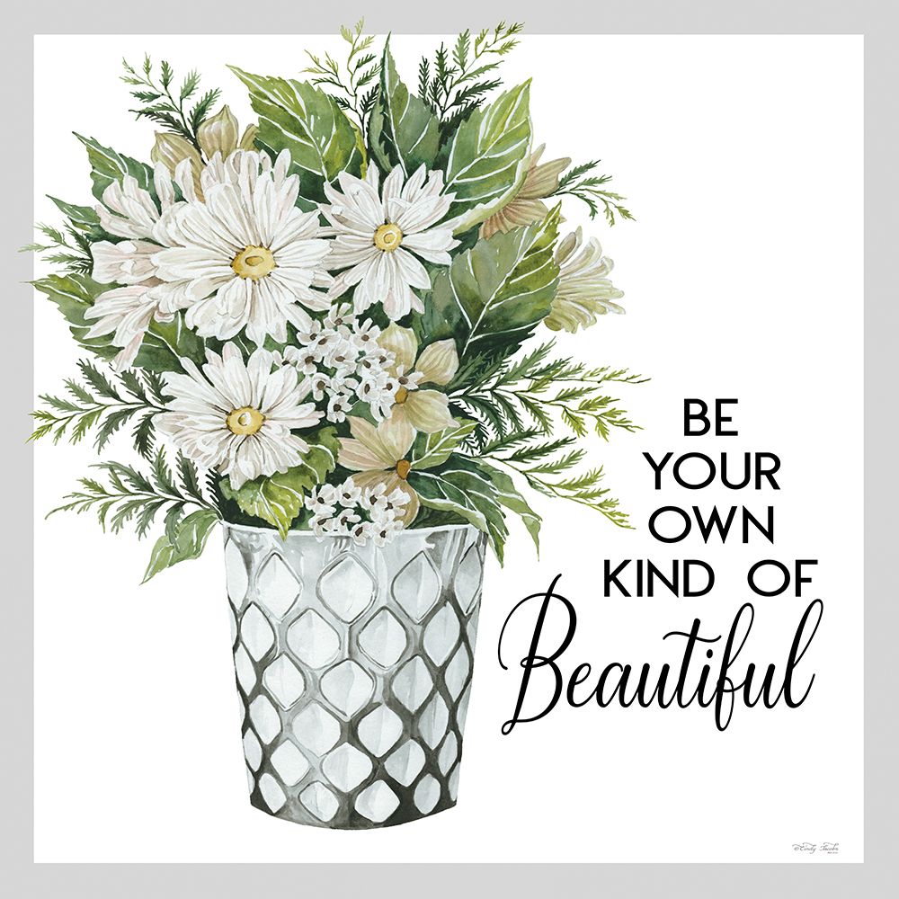 Be Your Own Kind of Beautiful art print by Cindy Jacobs for $57.95 CAD