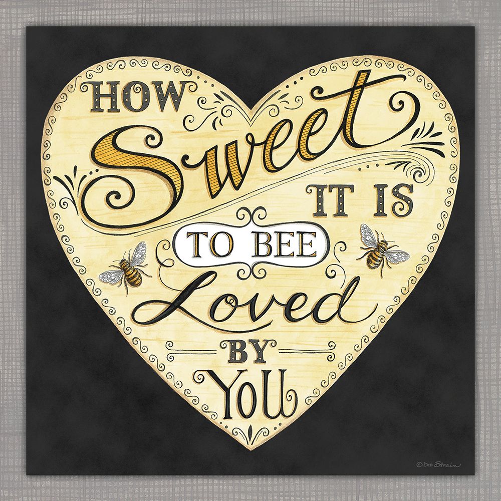 How Sweet It is to Bee Loved by You art print by Deb Strain for $57.95 CAD