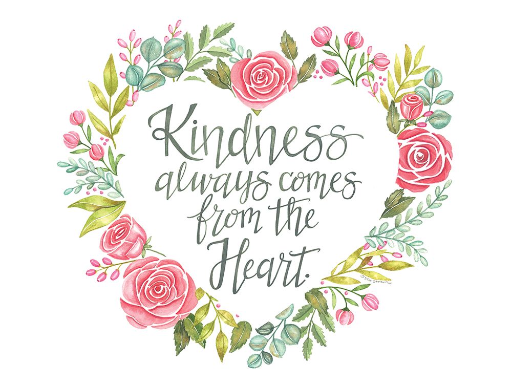 Kindness Always Comes From the Heart art print by Deb Strain for $57.95 CAD