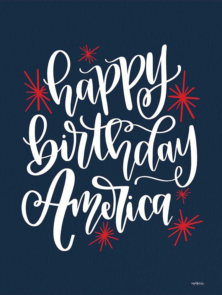 Happy Birthday America art print by Imperfect Dust for $57.95 CAD