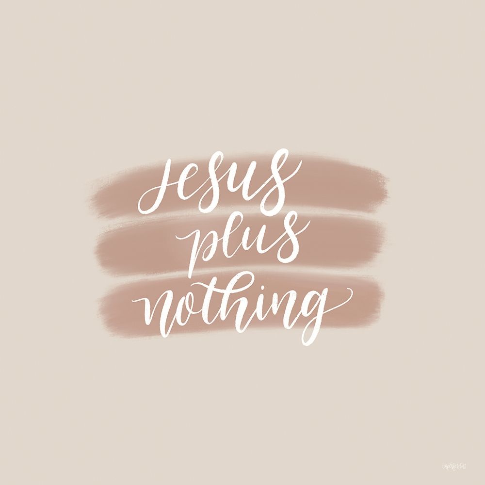 Jesus Plus Nothing art print by Imperfect Dust for $57.95 CAD