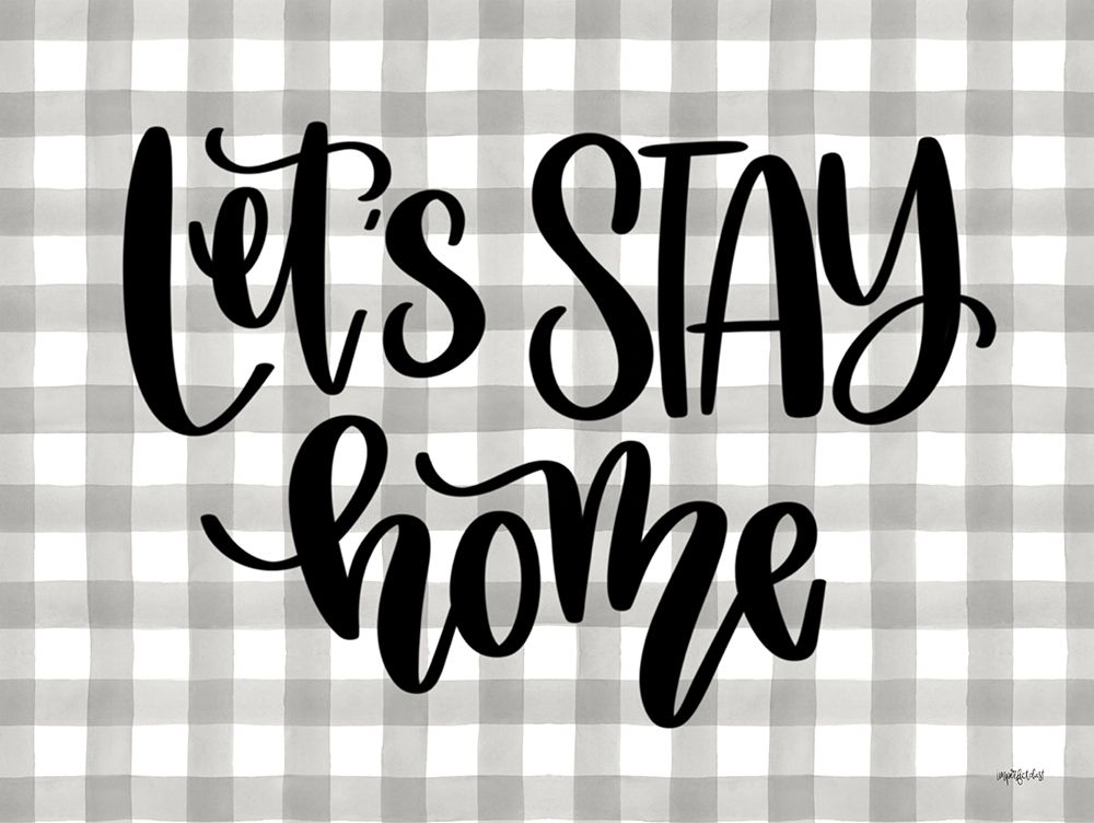 Lets Stay Home art print by Imperfect Dust for $57.95 CAD