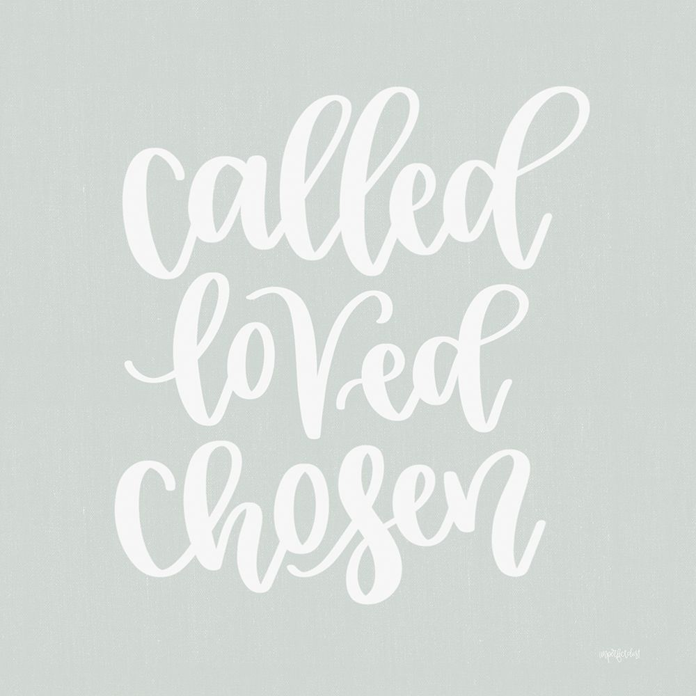 Called-Loved-Chosen art print by Imperfect Dust for $57.95 CAD