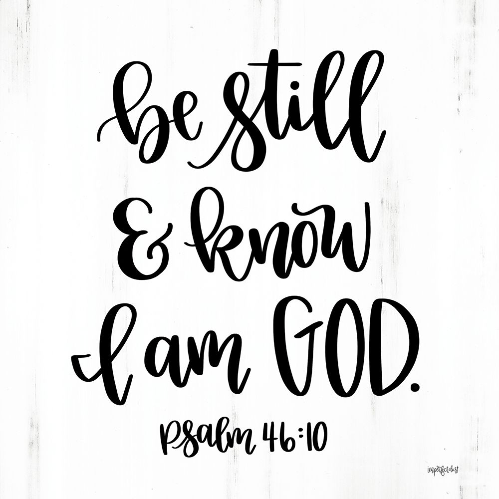 Be Still and Know art print by Imperfect Dust for $57.95 CAD