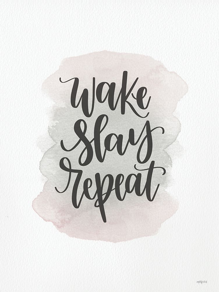 Wake-Slay-Repeat   art print by Imperfect Dust for $57.95 CAD