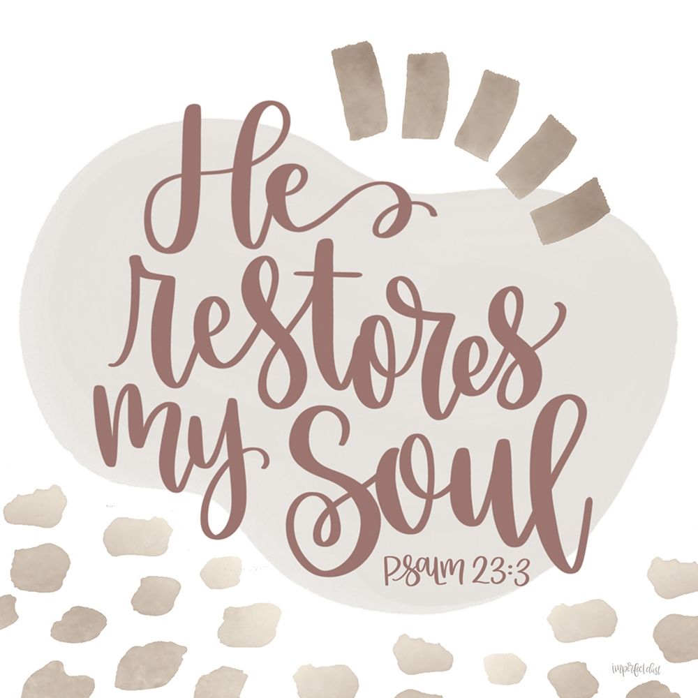 He Restores My Soul art print by Imperfect Dust for $57.95 CAD
