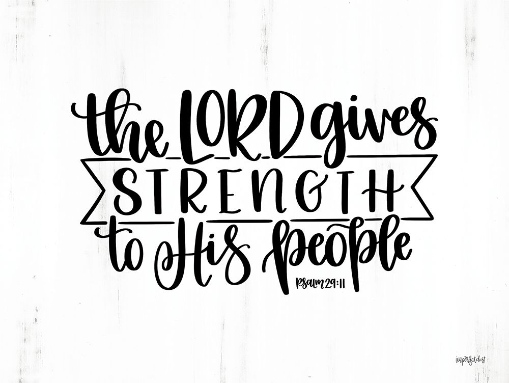 The Lord Gives Strength art print by Imperfect Dust for $57.95 CAD