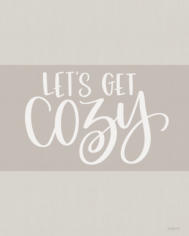 Lets Get Cozy art print by Imperfect Dust for $57.95 CAD