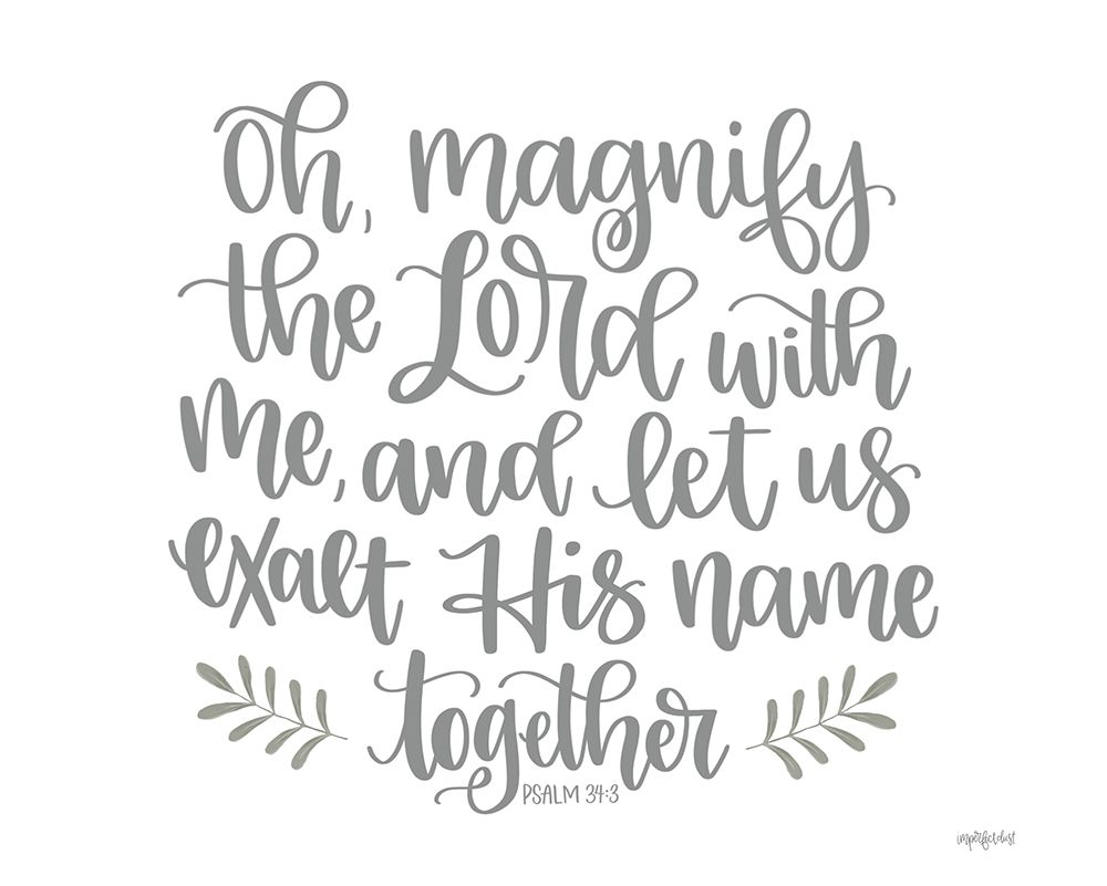 Oh Magnify the Lord art print by Imperfect Dust for $57.95 CAD