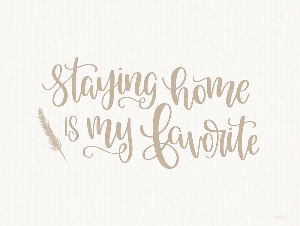 Staying Home is My Favorite art print by Imperfect Dust for $57.95 CAD