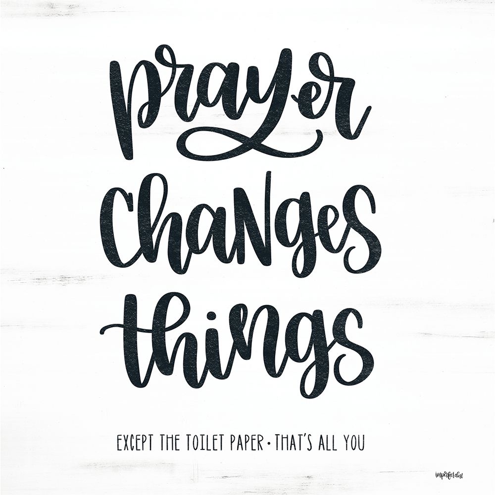 Bathroom Prayer Changes Things II art print by Imperfect Dust for $57.95 CAD