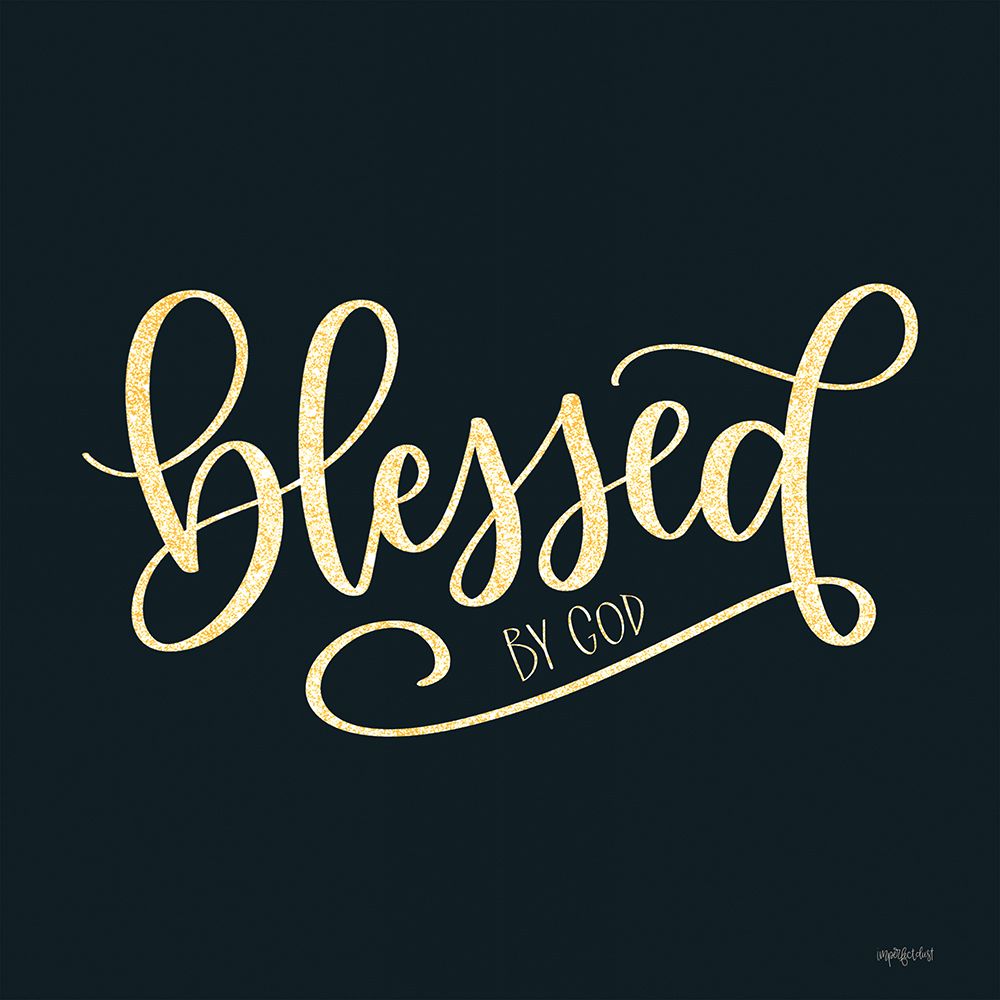 Blessed by God art print by Imperfect Dust for $57.95 CAD